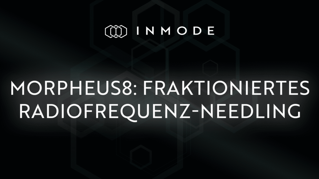 Morpheus8: Fraktioniertes Radiofrequenz-Needling mit Burst-Technologie