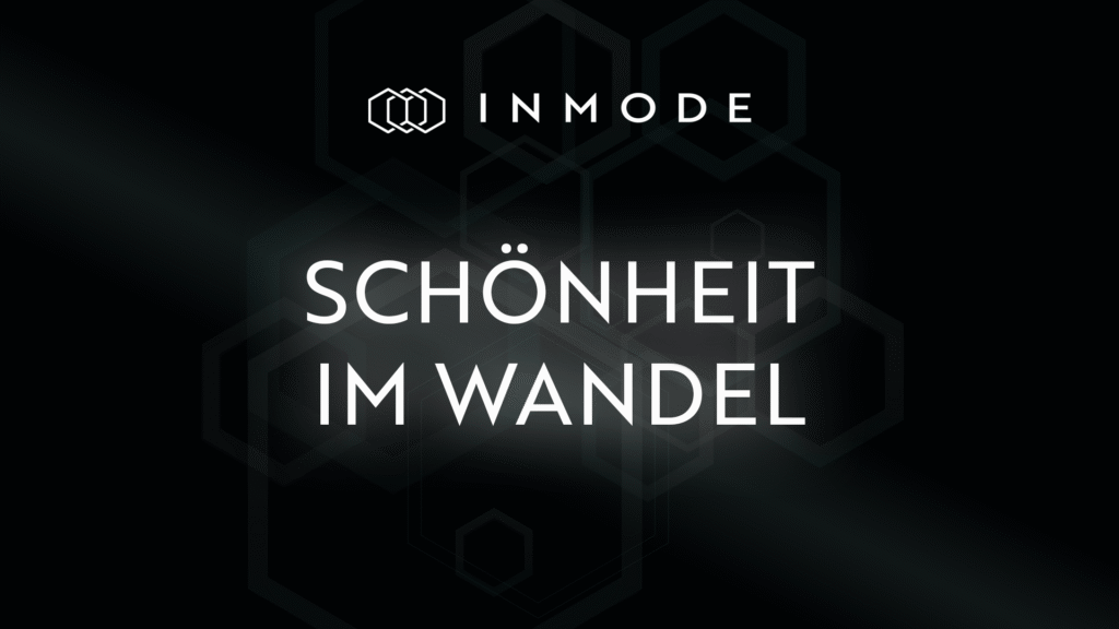 Schönheit im Wandel: InMode stärkt den Trend zu minimalinvasiver Ästhetik